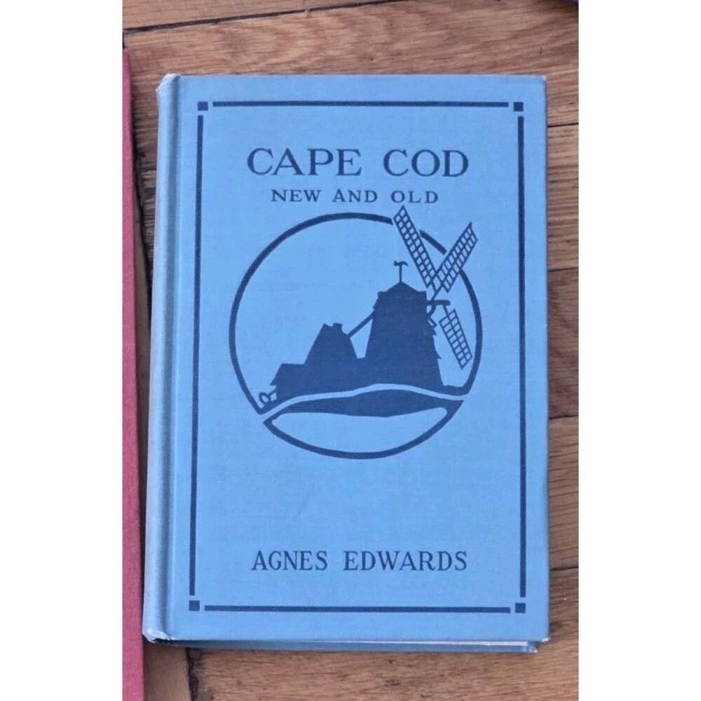 Cape Cod New And Old Agnes Edwards 1925 Edition